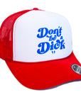 Don't be a Dick- Foam Trucker Cap (Blue/Red/White)